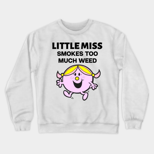 Little miss smoker too much weed Crewneck Sweatshirt by ShinyTeegift